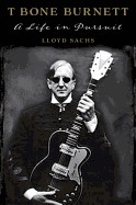 T Bone Burnett: A Life in Pursuit