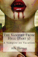 Vampire from Hell (Part 3) - A Vampire on Vacation