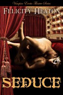 Seduce: Vampire Erotic Theatre Romance Series