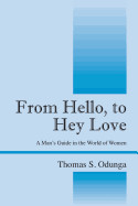 From Hello, to Hey Love: A Man's Guide in the World of Women