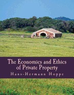 Economics and Ethics of Private Property