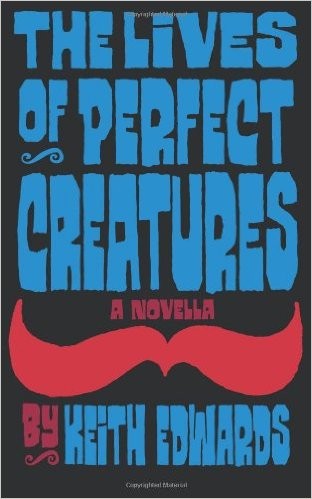 The Lives of Perfect Creatures