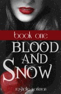 Blood and Snow Volumes 1-4: Blood and Snow, Revenant in Training, the Vampire Christopher, Blood Soaked Promises