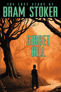 Bram Stoker's Lost Story, Gibbet Hill