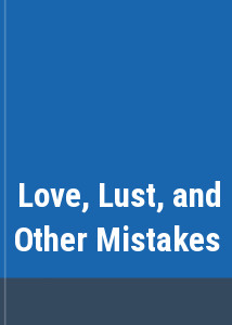 Love, Lust, and Other Mistakes