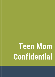 Teen Mom Confidential