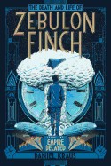 Death and Life of Zebulon Finch, Volume Two: Empire Decayed