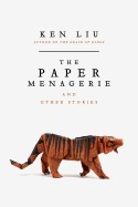 Paper Menagerie and Other Stories (Reprint)
