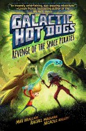 Galactic Hot Dogs 3: Revenge of the Space Pirates