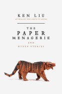 Paper Menagerie and Other Stories