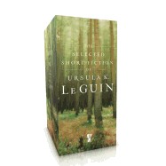 Selected Short Fiction of Ursula K. Le Guin: The Found and the Lost; The Unreal and the Real (Boxed Set)