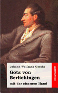 Gtz von Berlichingen mit der eisernen Hand: Ein Schauspiel
