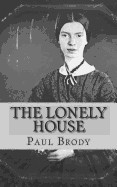 Lonely House: A Biography of Emily Dickinson