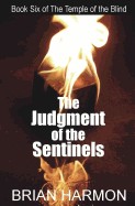 Judgment of the Sentinels: (The Temple of the Blind #6)