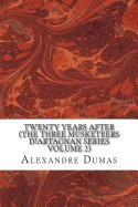 Twenty Years After (the Three Musketeers D?artagnan Series Volume 2)
