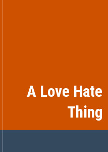 A Love Hate Thing
