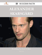 Alexander Skarsgard 99 Success Facts - Everything You Need to Know about Alexander Skarsgard
