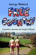 Free Country: A Penniless Adventure the Length of Britain