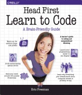 Head First Learn to Code: A Learner's Guide to Coding and Computational Thinking