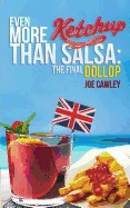 Even More Ketchup Than Salsa: The Final Dollop