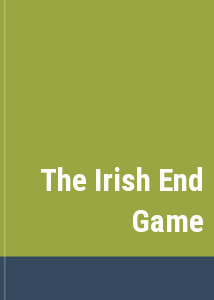 The Irish End Game