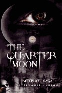 Quarter Moon: Afterlife Saga
