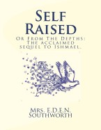 Self Raised: Or from the Depths: The Acclaimed Sequel to Ishmael.