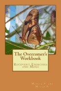 Overcomer's Workbook: Recovery Exercises and More