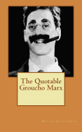 Quotable Groucho Marx