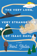 Very Long, Very Strange Life of Isaac Dahl