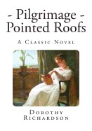 Pilgrimage: Pointed Roofs: A Classic Novel