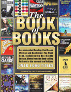 Book of Books: Recommended Reading: Best Books (Fiction and Nonfiction) You Must Read, Including the Best Kindle Books & Works from t