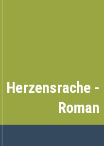 Herzensrache - Roman