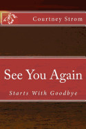 See You Again: Starts with Goodbye