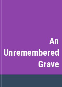 An Unremembered Grave