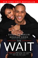 Wait: A Powerful Practice for Finding the Love of Your Life and the Life You Love