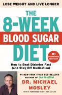 8-Week Blood Sugar Diet: How to Beat Diabetes Fast (and Stay Off Medication)