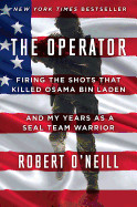 Operator: Firing the Shots That Killed Osama Bin Laden and My Years as a Seal Team Warrior