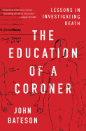 Education of a Coroner: Lessons in Investigating Death