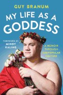 My Life as a Goddess: A Memoir Through (Un)Popular Culture