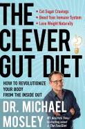 Clever Gut Diet: How to Revolutionize Your Body from the Inside Out