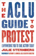 ACLU Guide to Protest: Empowering You to Take Action Today