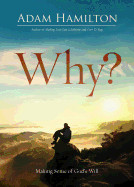 Why?: Making Sense of God's Will