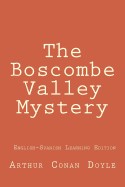 Boscombe Valley Mystery: The Boscombe Valley Mystery: English-Spanish Learning Edition