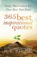 365 Best Inspirational Quotes: Daily Motivation for Your Best Year Ever