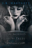 Morbid and Sultry Tales of Genevieve Clare