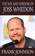 Wit and Wisdom of Joss Whedon