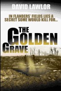 Golden Grave: In Flanders' Fields Lies a Secret Some Would Kill for