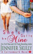 She's Gotta Be Mine: A Sexy Funny Mystery/Romance, Cottonmouth Book 1