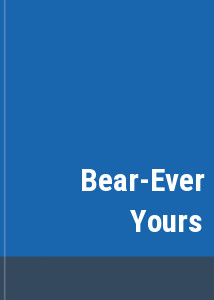 Bear-Ever Yours